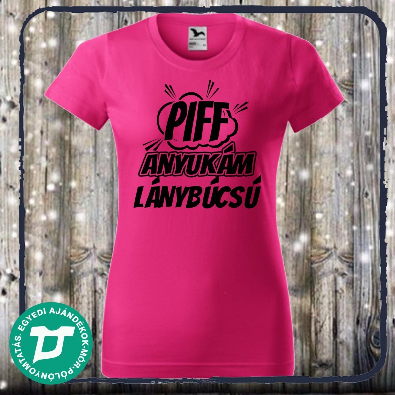 Piff anyukám lánybúcsú