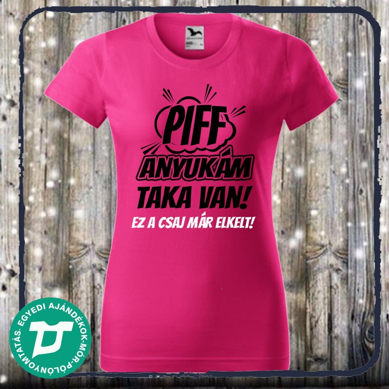 Piff anyukám taka van