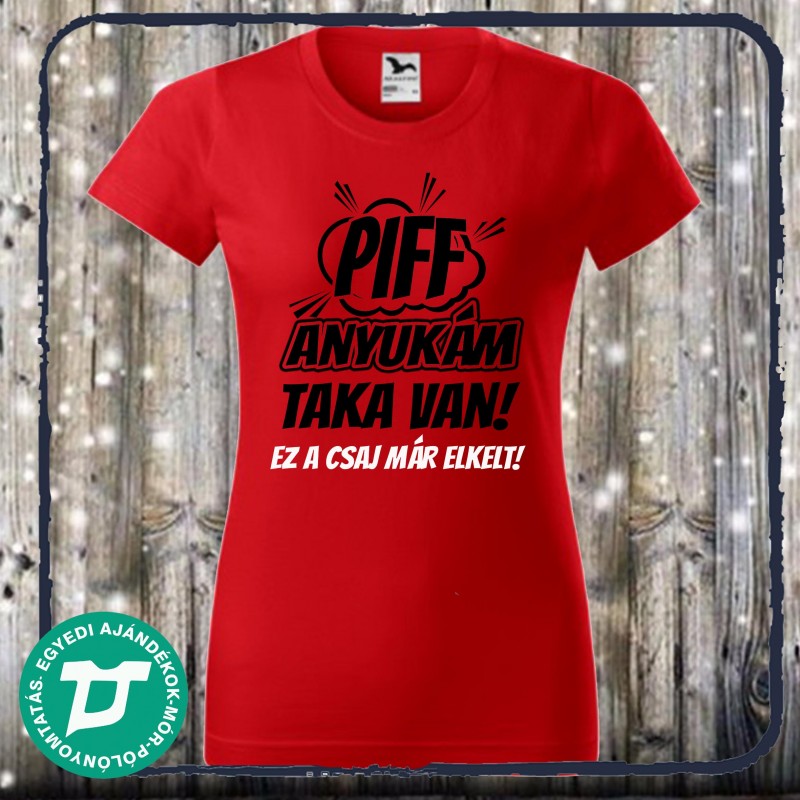 Piff anyukám taka van