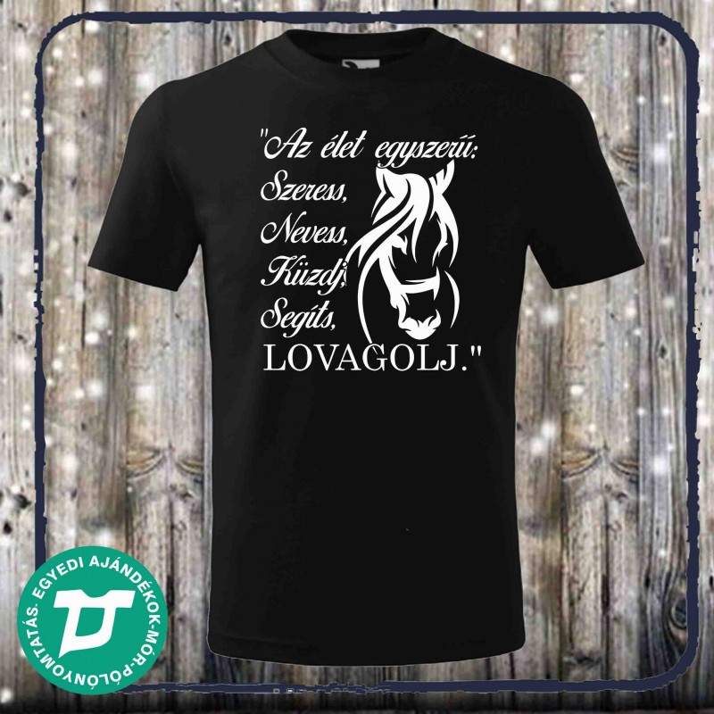 Az élet egyszerű, lovas  póló