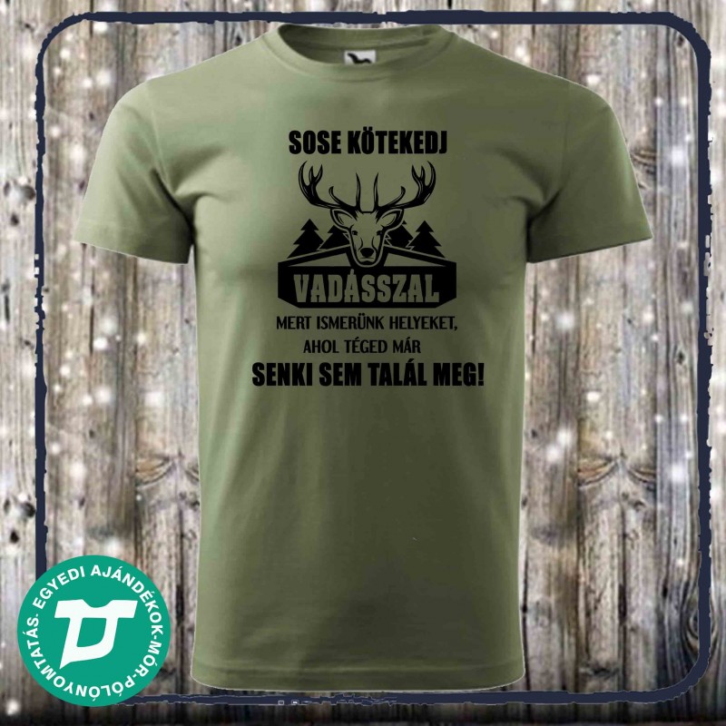Sose kötekedj vadásszal