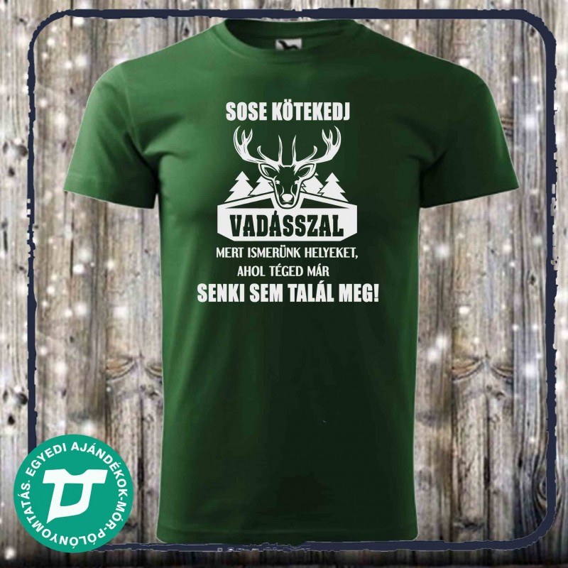 Sose kötekedj vadásszal