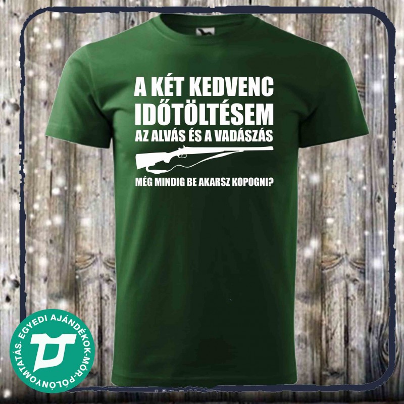 A két kedvenc időtöltésem az alvás és a vadászat