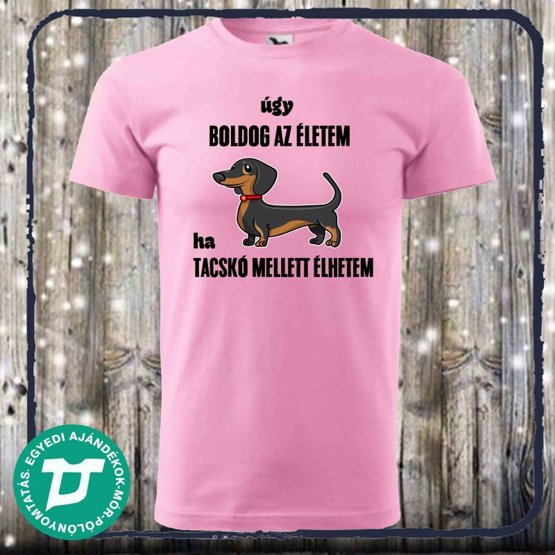 Úgy boldog az életem ha tacskó mellett élhetem