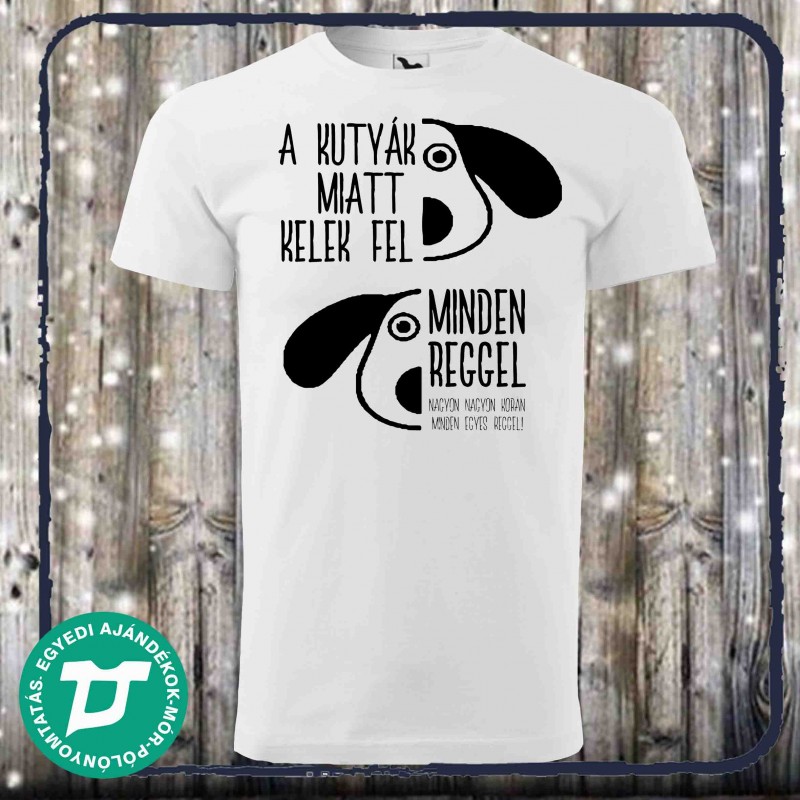 A kutyák miatt kelek fel minden reggel