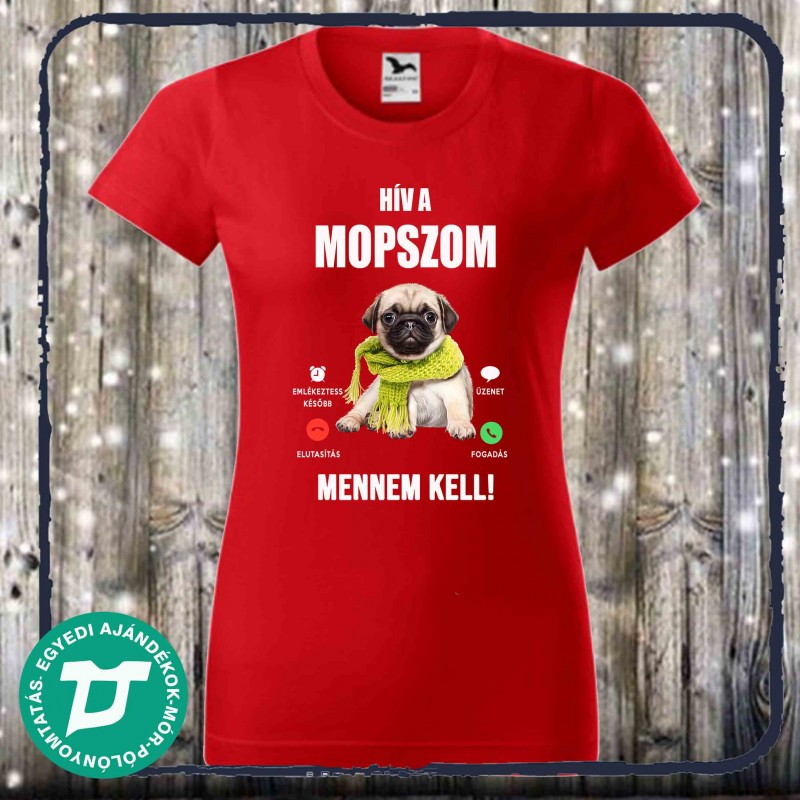 Hív a mopszom mennem kell