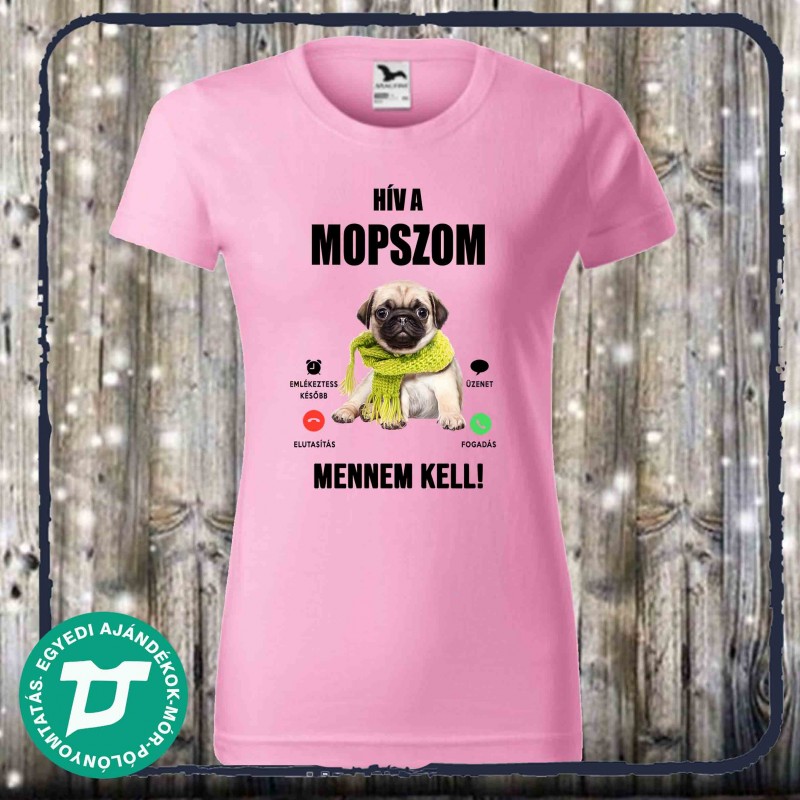 Hív a mopszom mennem kell