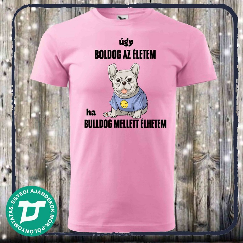 Úgy boldog az életem ha bulldog mellett élhetem