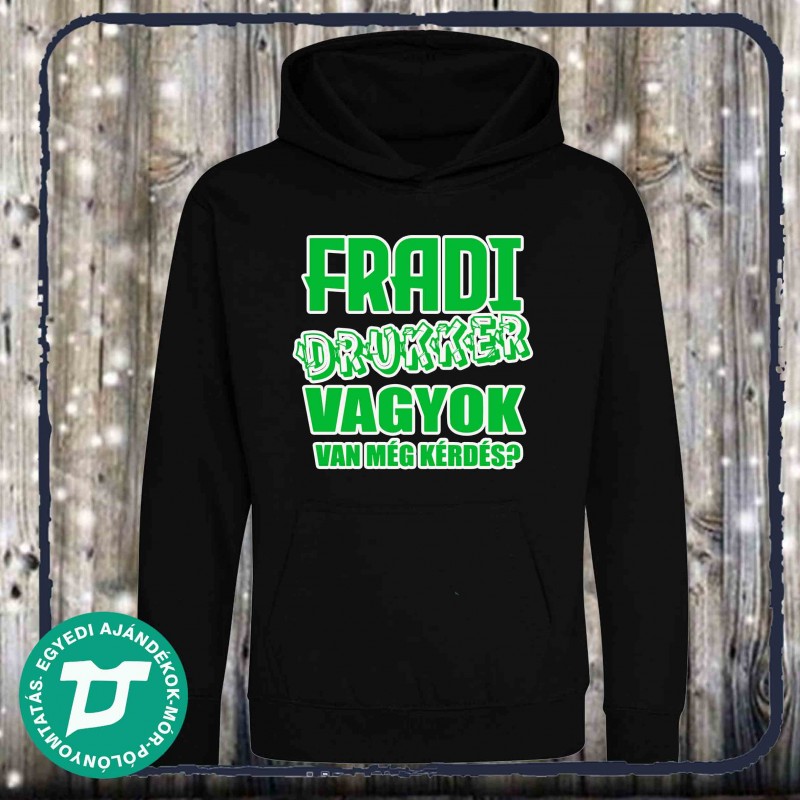 Fradi drukker vagyok
