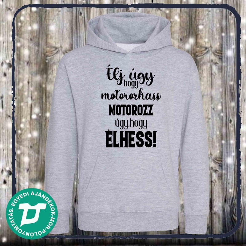 Élj úgy ,hogy motorozhass