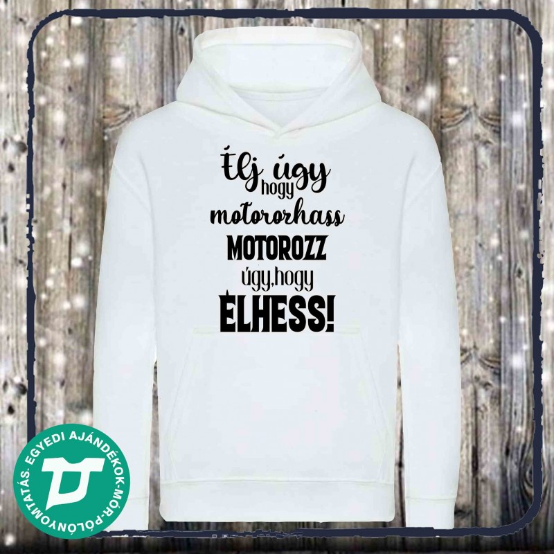 Élj úgy ,hogy motorozhass