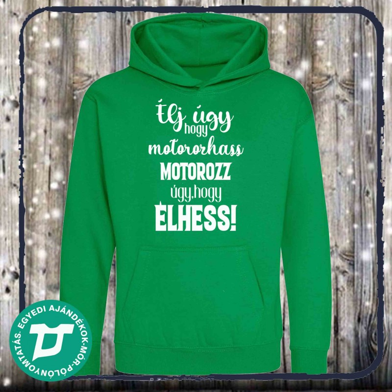 Élj úgy ,hogy motorozhass