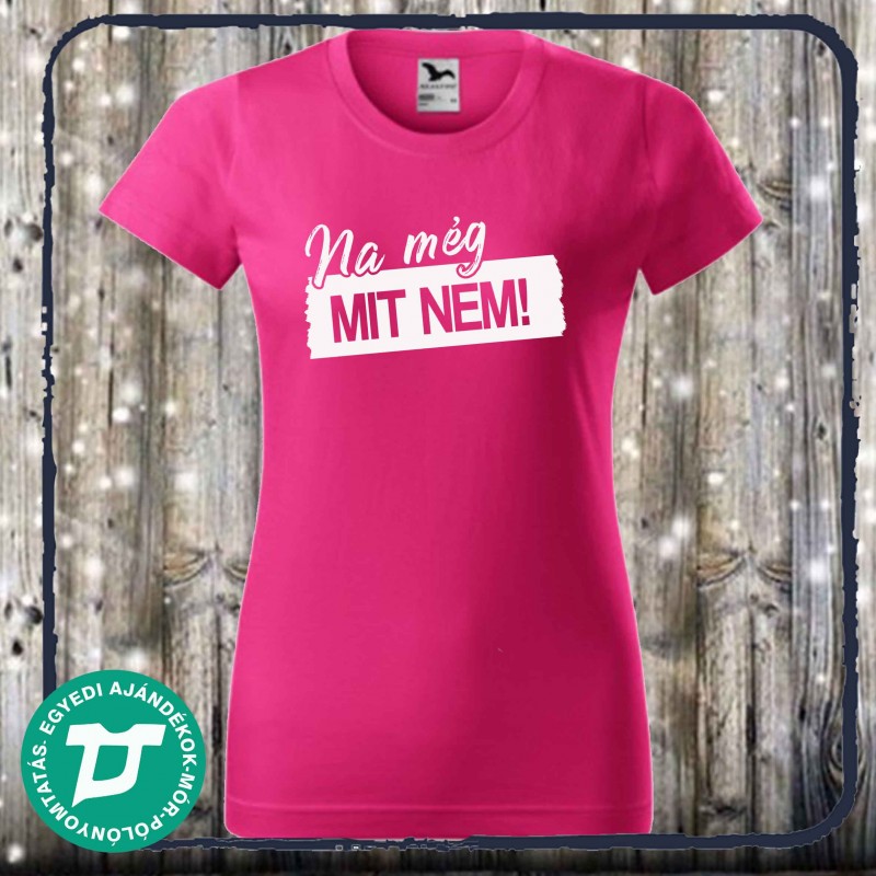 Nélküled elindulni póló
