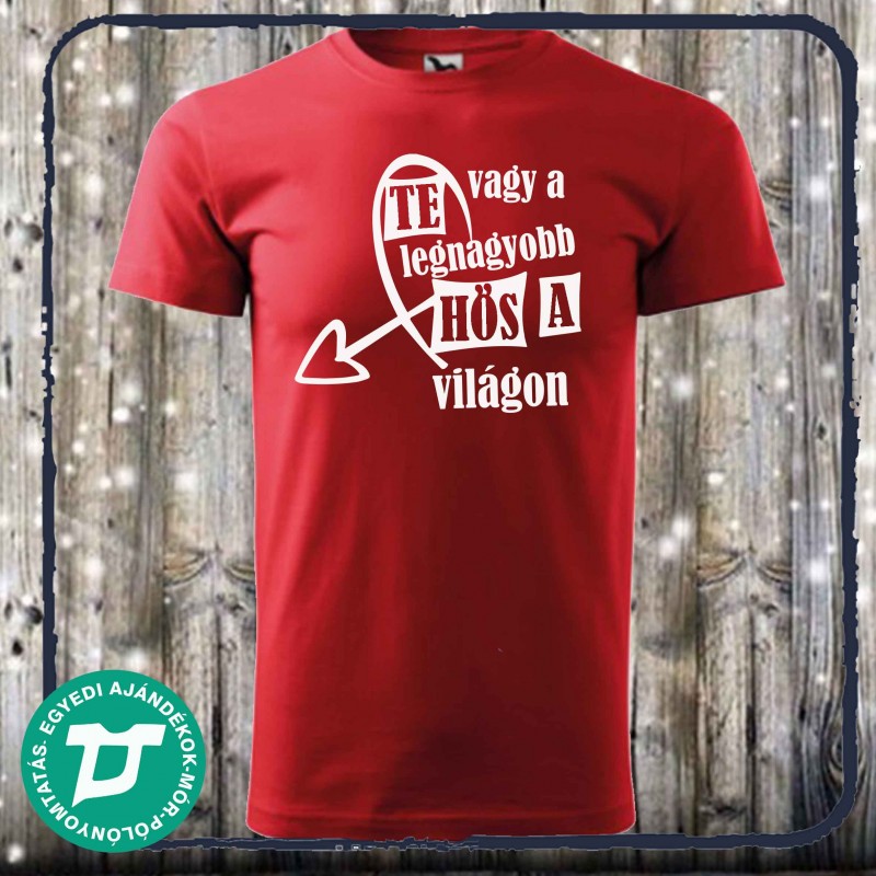Te vagy a legnagyobb hős a világon