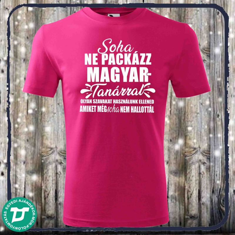 Soha ne packázz magyar tanárral