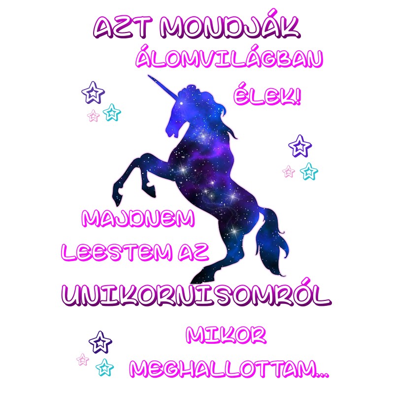Mindig legyél unikornis póló