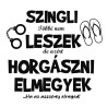 Szingli többé nem leszek de horgászni még elmegyek
