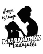 Anya & lánya örök barátság