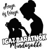 Anya & lánya örök barátság