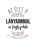 Az élet a lányaimmal a legszebb
