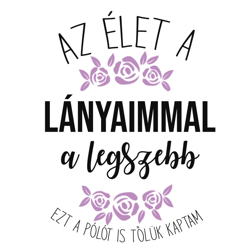 Az élet a lányaimmal a legszebb
