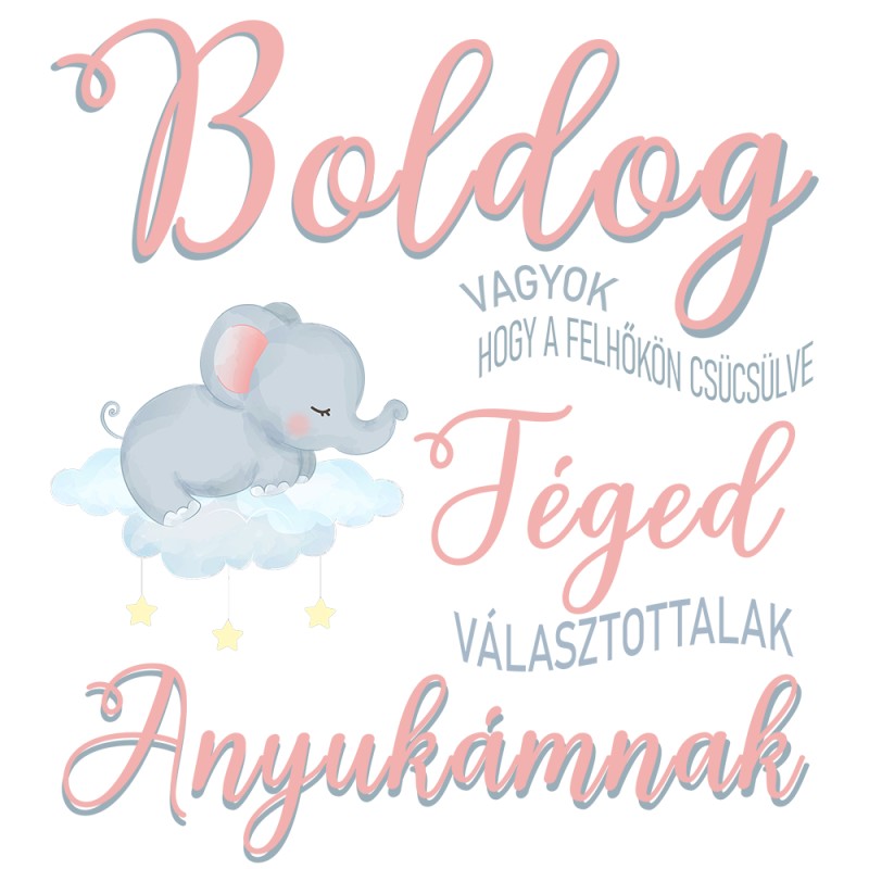 Boldog vagyok ,anya vagyok