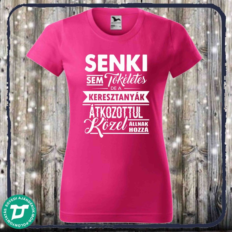 Senki sem tökéletes de a keresztanyák...
